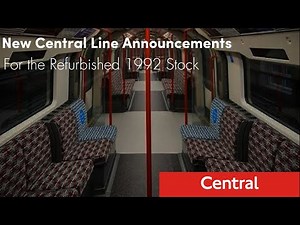 New Central Line Announcements for the Refurbished 1992 Stock