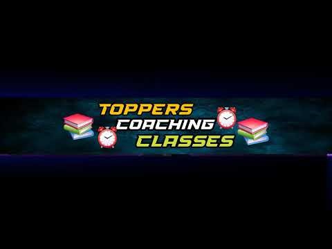 Live streaming of TOPPERS COACHING CLASSES