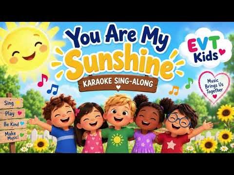 You Are My Sunshine ☀️ | Karaoke Sing-Along for Kids | EVT Kids