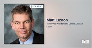 General Dynamics Vet Matt Luxton Named Cubic SVP, General Counsel