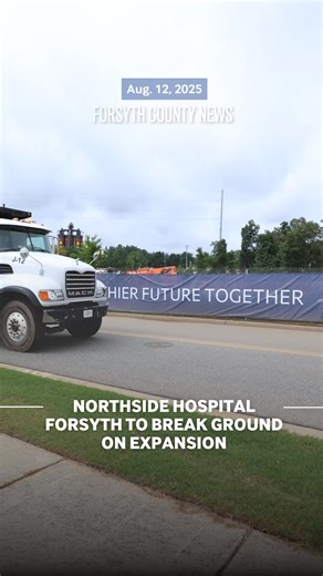 Northside Hospital Forsyth is growing! FCN will be at a groundbreaking for a new expansion on Wednesday. Keep up with what's being built at ForsythNews.com. | Forsyth County News