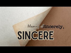 What is the meaning of Sincere?