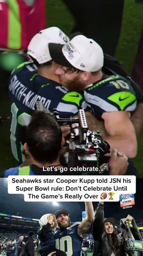 Seahawks star Cooper Kupp told JSN his Super Bowl rule: Don’t Celebrate Until The Game’s Really Over