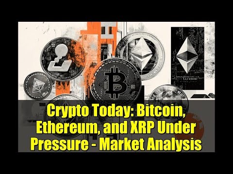 Crypto Today: Bitcoin, Ethereum, and XRP Under Pressure - Market Analysis