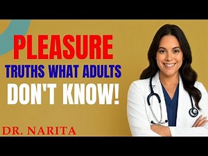 The Truth About Pleasure: What Every Adult Should Know About Sexual Wellness | DR. Narita