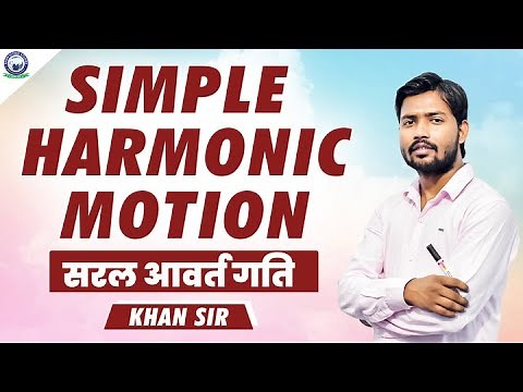 "Khan Sir Explains the Beauty of Simple Harmonic Motion: Understanding Vibrations and Oscillations".