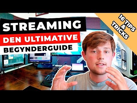 Hvordan starter man en stream? - ULTIMATIV begynderguide [dansk tutorial]