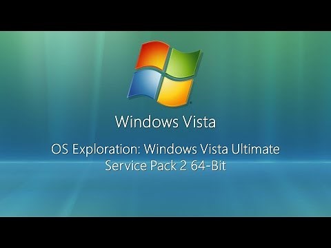 OS Exploration: Windows Vista Service Pack 2 64-Bit