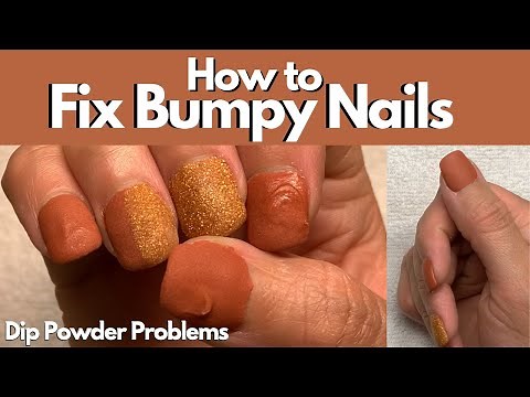 How to Fix Bumpy Dip Powder Nails | Common Dip Powder Problems
