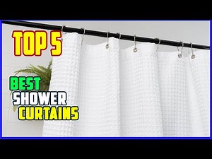 TOP 5 Best Shower Curtains 2026 | Top 5 Shower Curtains You’ll Wish You Bought Sooner!