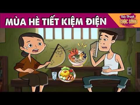 MÙA HÈ TIẾT KIỆM ĐIỆN - Quà tặng cuộc sống - Khoảnh khắc kỳ diệu - Truyện cổ tích hay mới nhất