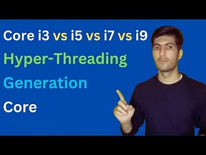 Intel Processors: Core i3 vs i5 vs i7 vs i9, Hyper-Threading & Generation Explained!