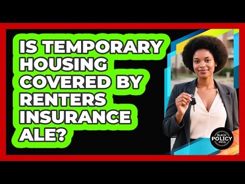 Is Temporary Housing Covered By Renters Insurance ALE?