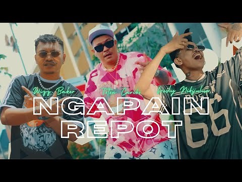 WIZZ BAKER - NGAPAIN REPOT ft. TOTON CARIBO & FRESLY NIKIJULUW || Lirik Lagu