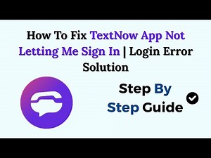 How To Fix TextNow App Not Letting Me Sign In | Login Error Solution