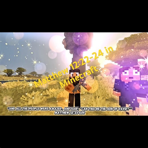 Matthew 12:22-24 in Minecraft Context is in description