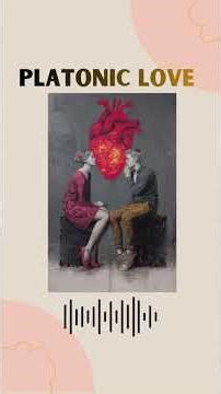 What is Platonic Love? #love #philosophy #relationship #life #plato #platonic