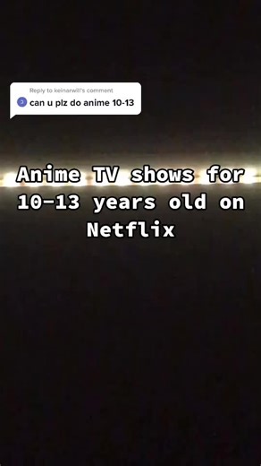 Top Anime TV Shows on Netflix for Kids 10-13 Years Old
