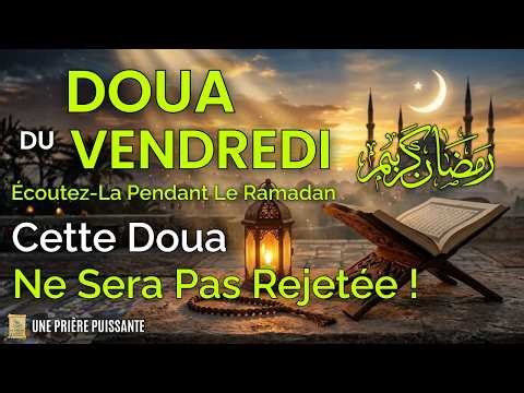 Vendredi Béni Du Mois De Ramadan - Doua pour la richesse, l'abondance et les bénédictions ! #bolluk