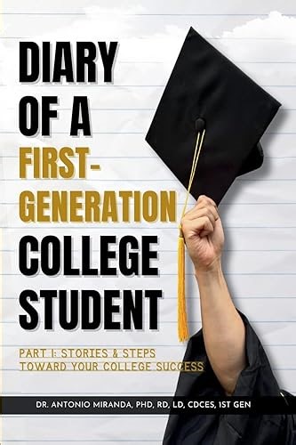 DIARY OF A FIRST-GENERATION COLLEGE STUDENT PART I:: STORIES & STEPS TOWARD YOUR COLLEGE SUCCESS