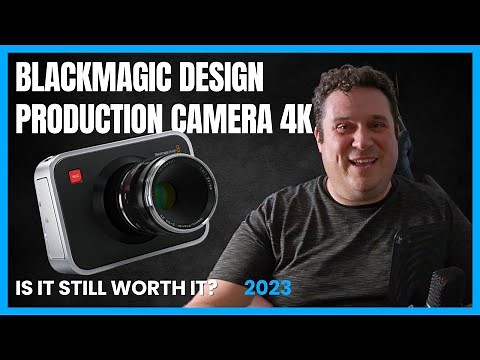 Blackmagic Production Camera 4k in 2023. Keep the Camera You Have!