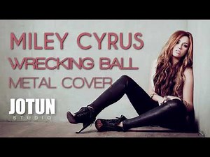 Miley Cyrus - Wrecking Ball (Metal Remix Cover)