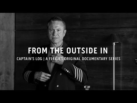 Captain's Log Trailer | From the Outside In | A Flexjet Original Documentary Series