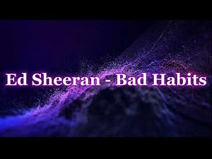 Ed Sheeran - Bad Habits (Lyrics)