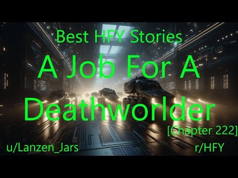 Best HFY Stories: A Job For A Deathworlder [Chapter 222]