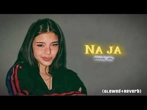 Na ja ( slowed Reverb ) lofi song terendiing@HD92-t8v