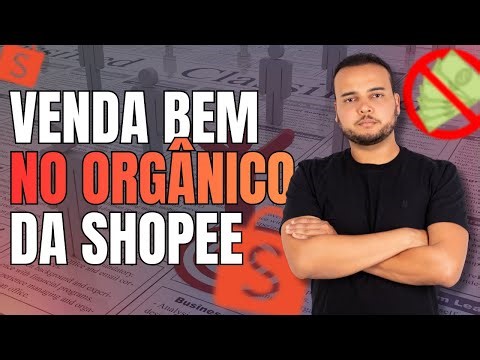 Como criar anúncios que VENDEM no ORGÂNICO da Shopee? | Passo a passo completo