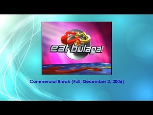 Eat Bulaga! Commercial Break (December 2, 2006, Full Version)