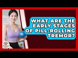 What Are The Early Stages Of Pill-Rolling Tremor? - Everyday Parkinsons Help