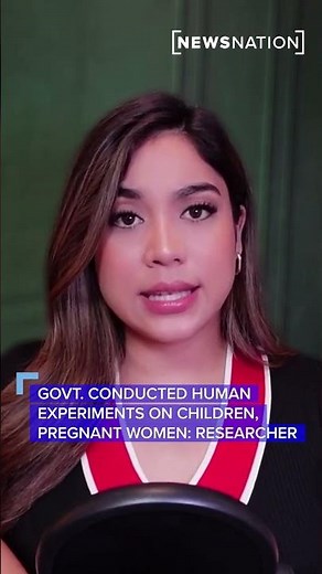 Govt. conducted human experiments on children, pregnant women: researcher
