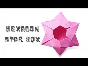 How To Make An Origami Hexagon Star Candy Box Tutorial
