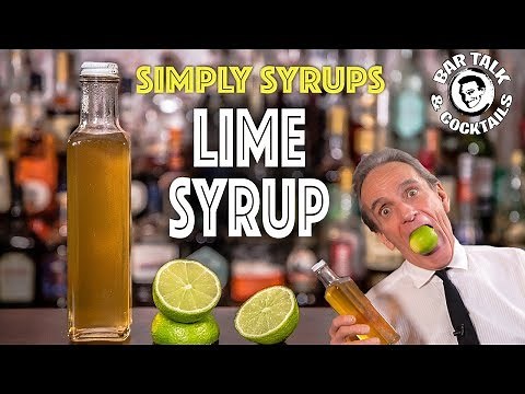 Lime it up! How to make Lime Syrup for cocktails