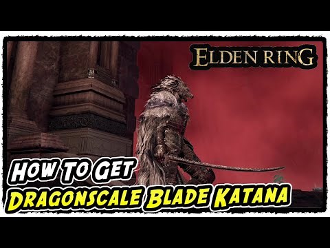How to Get Dragonscale Blade in Elden Ring Dragonscale Blade Location