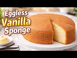 Bakery Style Eggless Vanilla Sponge Cake | Soft & Fluffy