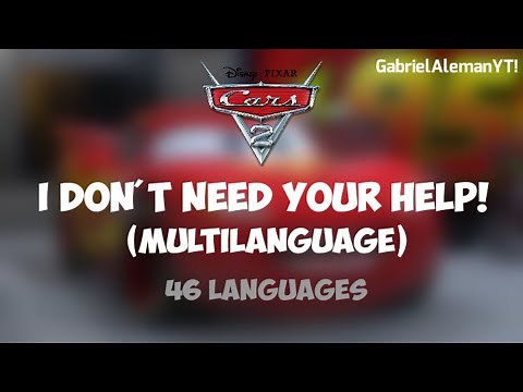 Cars 2 - I don't need your help! (Multilanguage) in 46 languages.