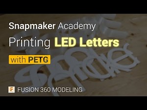 Printing LED Letters with PETG [Snapmaker Academy]