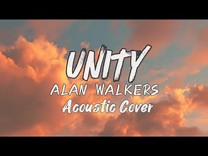 Unity | Alan Walkers ( Acoustic Cover )