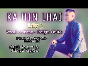 BOIGIN GUITE - KA HIN LHAI (Lily) || 2021 latest kuki love song🎵