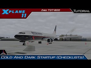 X Plane 11 | Zibo 737-800 3.43+ Cold And Dark Startup With Checklists