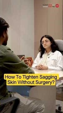 How To Tighten Sagging Skin Without Surgery? | Clear Skin Clinic, Pune