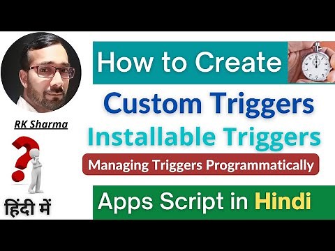 Installable Triggers | Apps Script | Google Sheets | Create Custom Triggers | Delete Trigger