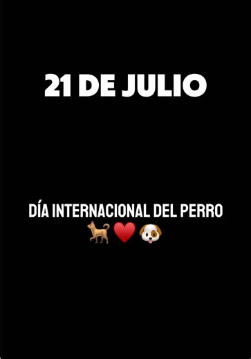 Un perro no pide una vida perfecta ! Solo una familia que lo quiera. Este video te lo hago para que no se te pase la fecha ! Este 21 de julio es el día internacional del perro y es justo que lo celebres también. Si tu tienes un perro haz algo especial, si no ! Date la oportunidad de adoptar uno. No sabes la vida que te espera si te dejas amar por uno. Ellos no ven clases , razas solo te ven como lo que eres ! Simplemente se la persona que los perros creen que eres ! Anótalo y si tu tienes perrit