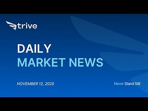 Trive Daily News | Financial Update: November 12, 2025