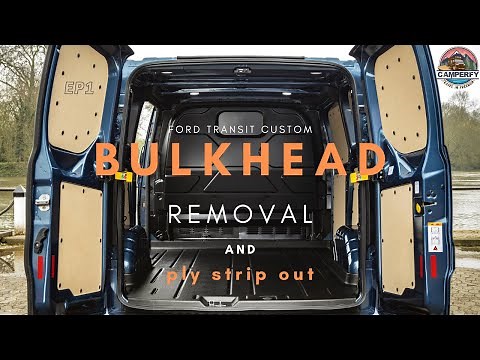 Ford Transit Custom | Bulkhead and ply removal