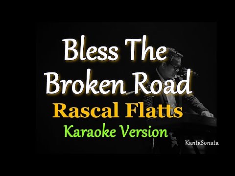 Bless The Broken Road - by Rascal Flatts (Karaoke Version)