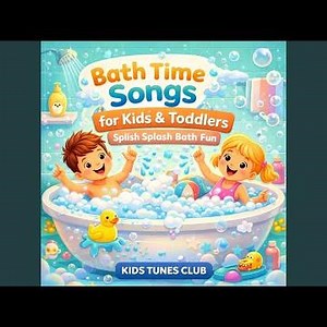 Bath Time Song – Splish Splash Fun
